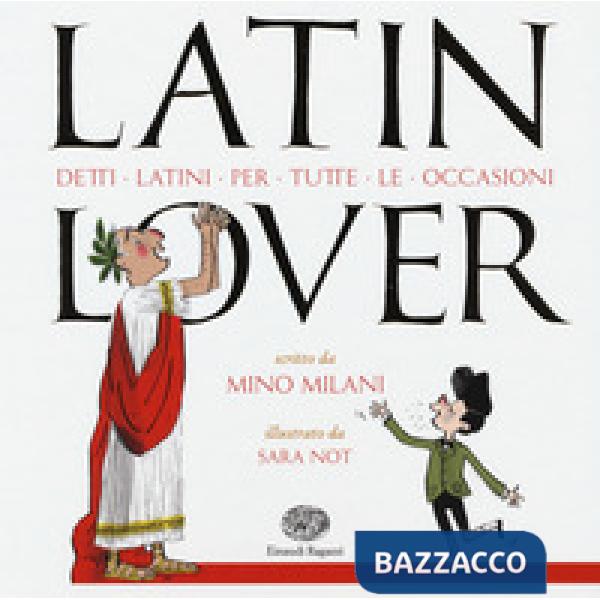 Latin lover. Detti latini per tutte le occasioni