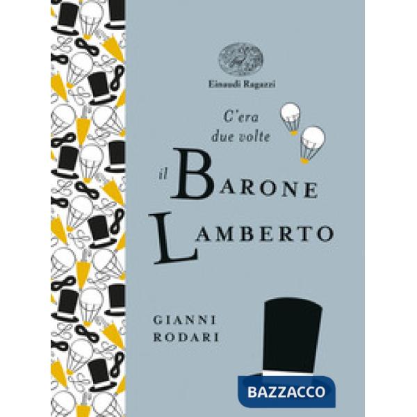 C'era due volte il barone Lamberto. Ediz. a colori. Ediz. deluxe