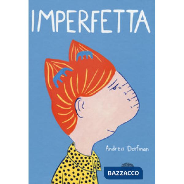 Imperfetta. Ediz. a colori