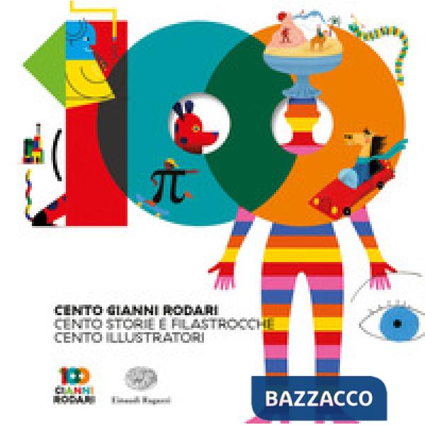 Cento Gianni Rodari. Cento storie e filastrocche. Cento illustratori
