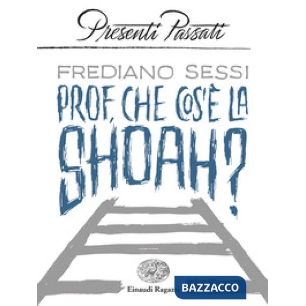 Prof, che cos'è la Shoah?
