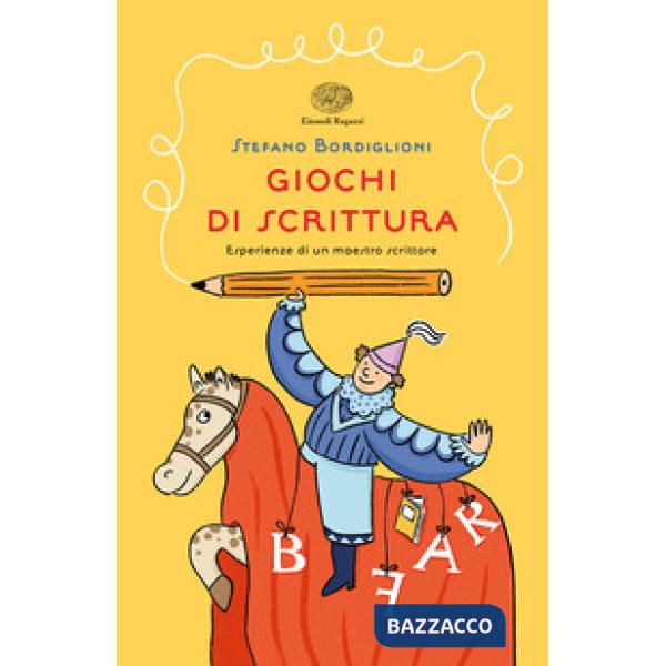 Giochi di scrittura. Esperienze di un maestro scrittore