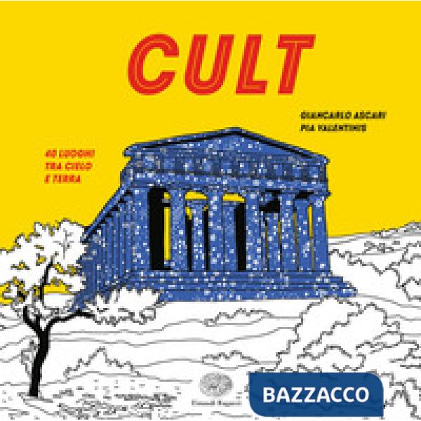 Cult. 40 luoghi tra cielo e terra
