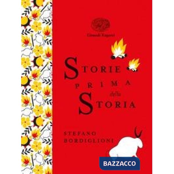 Storie prima della storia. Ediz. a colori. Ediz. deluxe