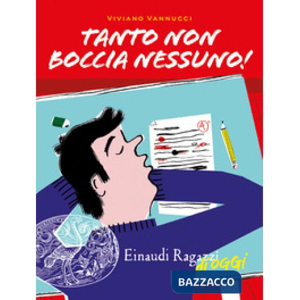 Tanto non boccia nessuno!