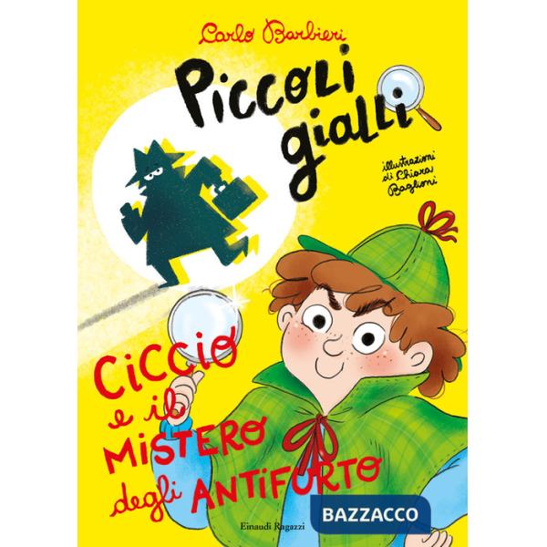 Ciccio e il mistero degli antifurto. Piccoli gialli