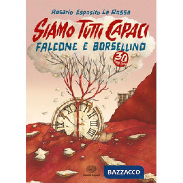 Siamo tutti Capaci. Falcone e Borsellino trent'anni dopo