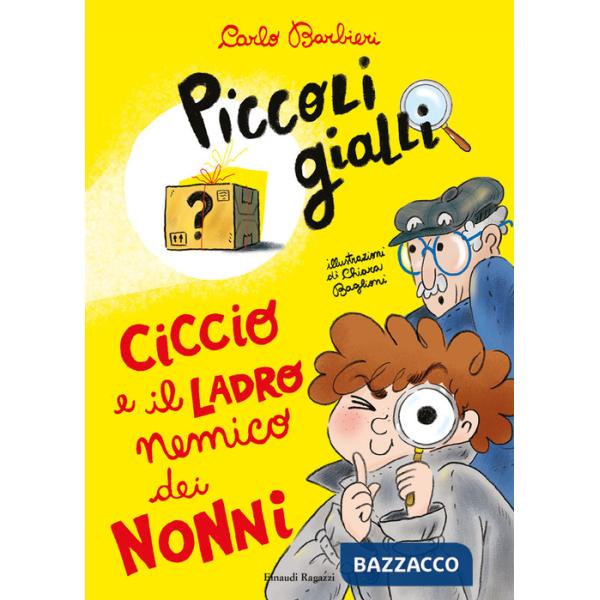 Ciccio e il ladro nemico dei nonni. Piccoli gialli