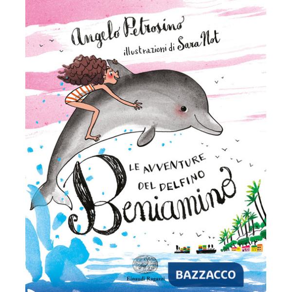 Avventure del delfino Beniamino. Ediz. a colori (Le)