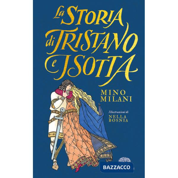 Storia di Tristano e Isotta. Ediz. illustrata (La)