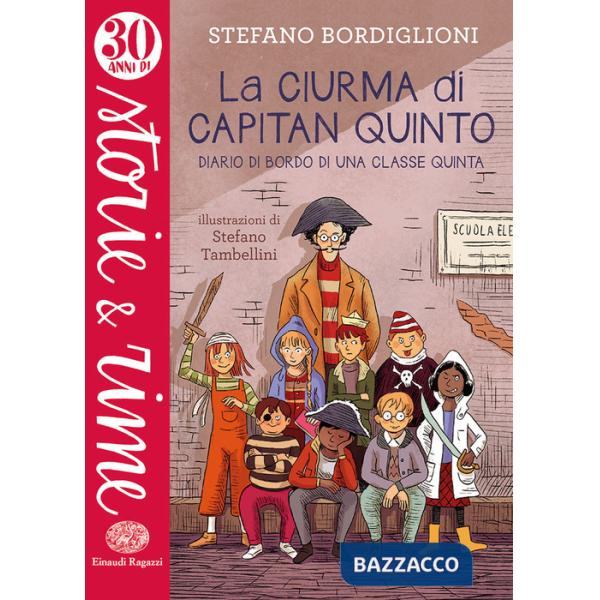 Ciurma di Capitan Quinto. Diario di bordo di una classe quinta. Ediz. a colori (La)