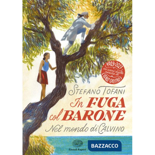In fuga col Barone. Nel mondo di Calvino
