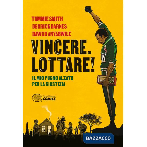 Vincere. Lottare! Il mio pugno alzato per la giustizia