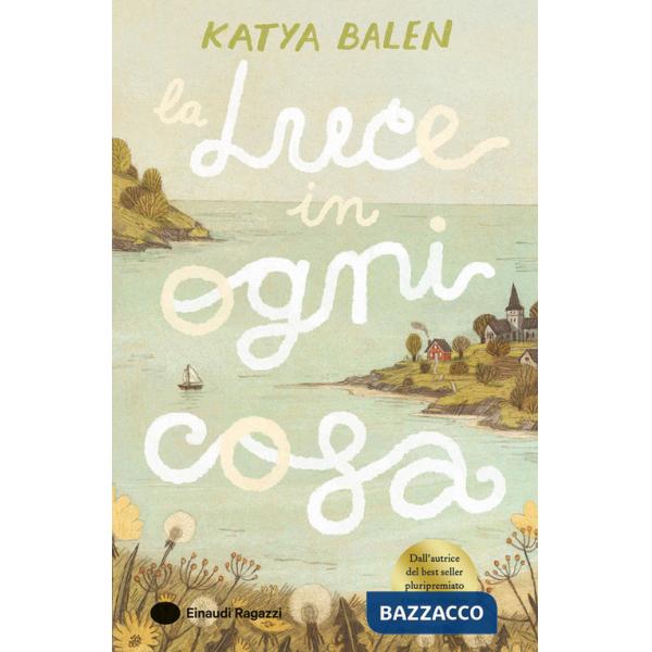 Luce in ogni cosa (La)