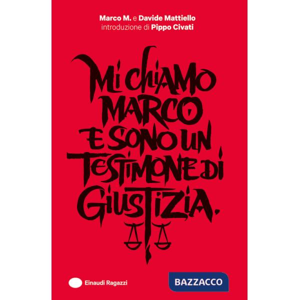 Mi chiamo Marco e sono un testimone di giustizia