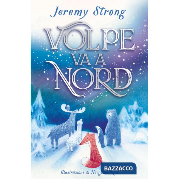 Volpe va a Nord. Ediz. a colori