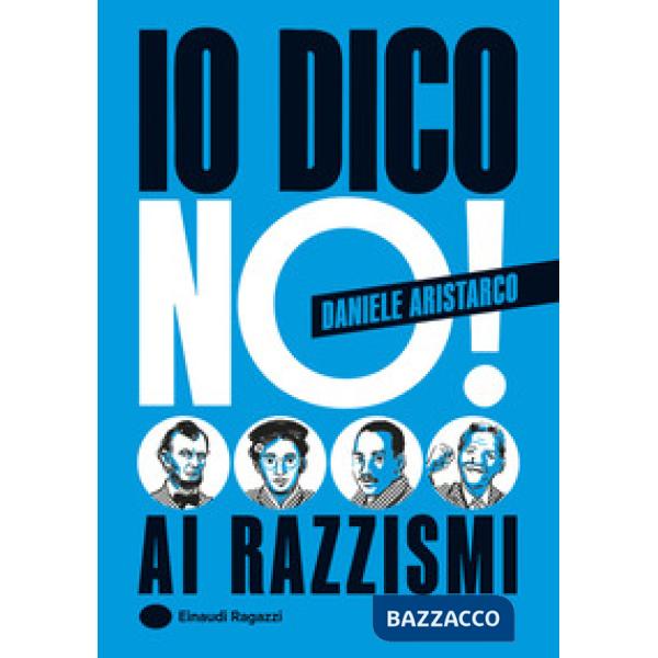 Io dico no! Ai razzismi. Ediz. a colori