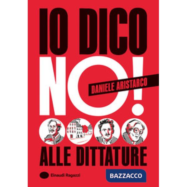 Io dico no! Alle dittature. Ediz. a colori