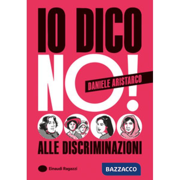Io dico no! Alle discriminazioni. Ediz. a colori