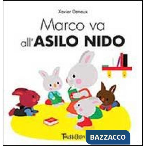 Marco va all'asilo nido. Ediz. illustrata