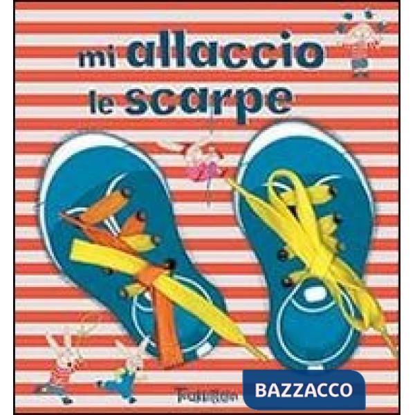 Mi allaccio le scarpe. Ediz. illustrata. Con gadget