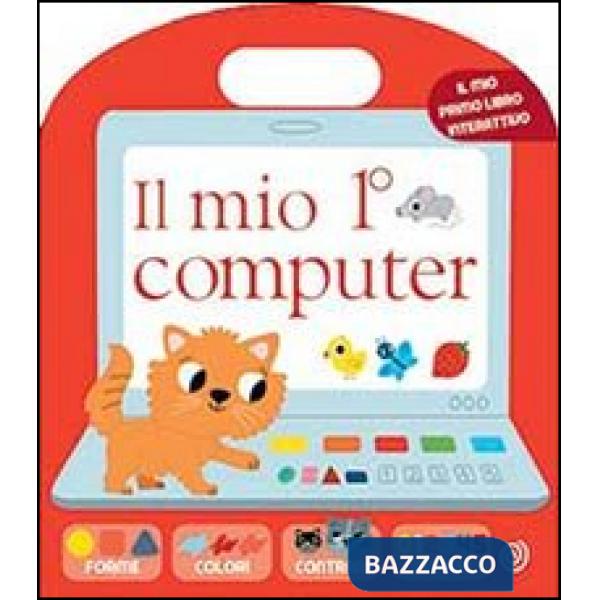 Mio 1º computer. Ediz. illustrata (Il)