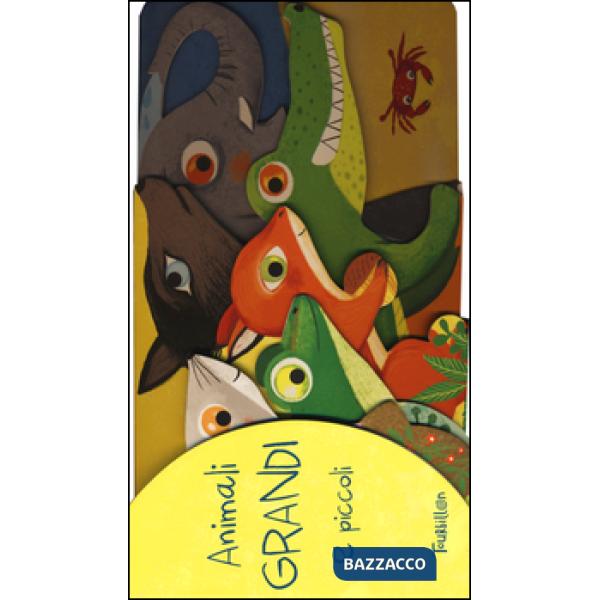 Animali grandi e piccoli. Ediz. illustrata