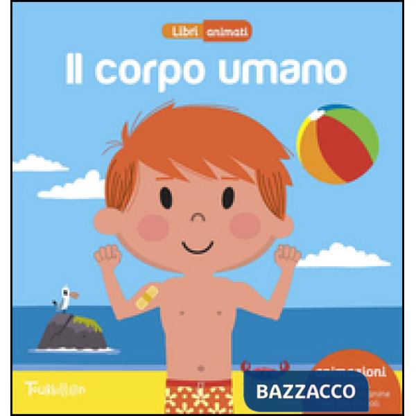 Corpo umano. Libri animati. Ediz. illustrata (Il)