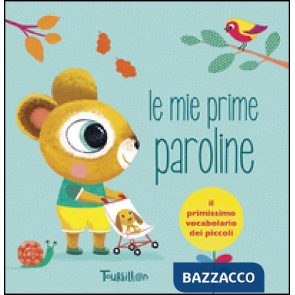 Mie prime paroline. Ediz. illustrata (Le)