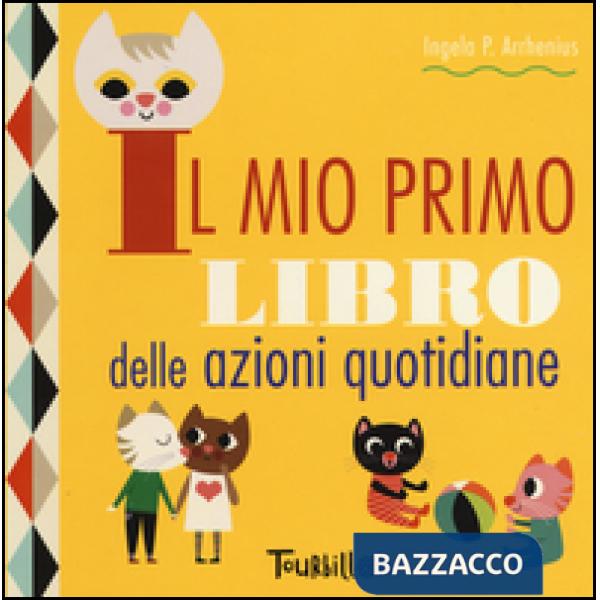 Mio primo libro delle azioni quotidiane. Ediz. a colori (Il)
