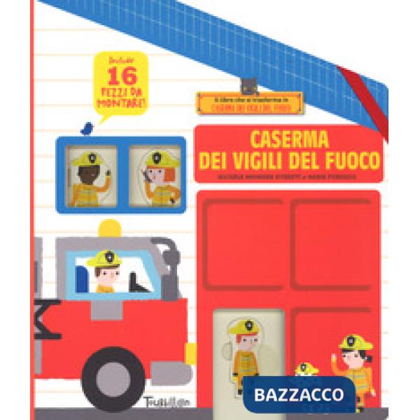 Caserma dei vigili del fuoco. Ediz. a colori