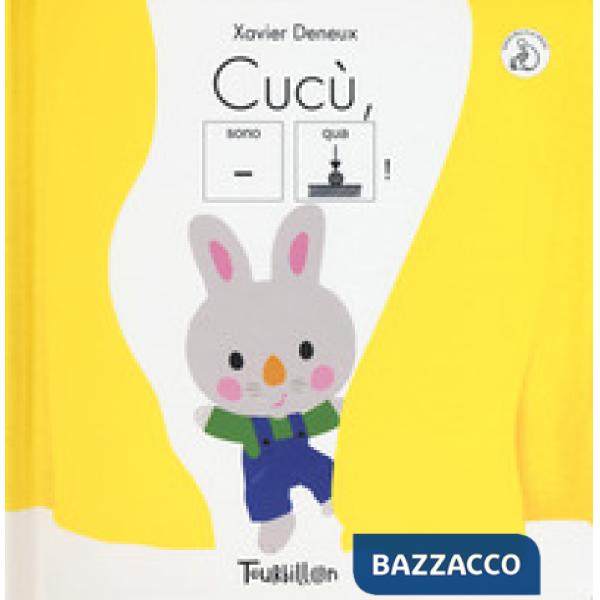 Cucù, sono qua! Ediz. a colori