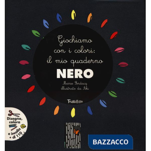 Giochiamo con i colori: il mio quaderno nero. Ediz. illustrata. Con Adesivi