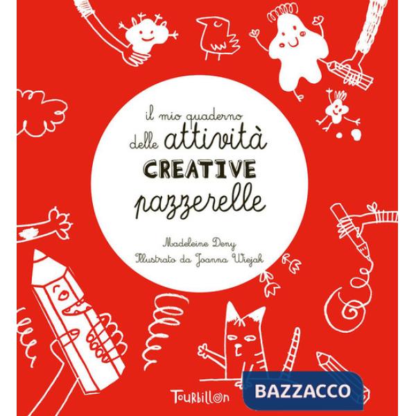 Mio quaderno delle attività creative pazzerelle. Ediz. a colori (Il)