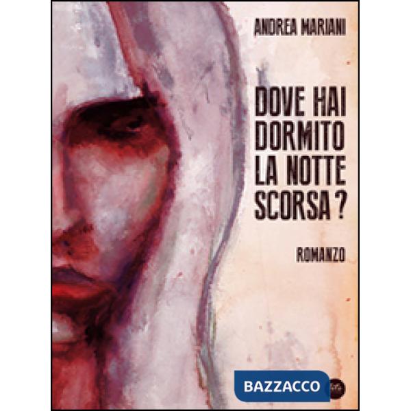 Dove hai dormito la notte scorsa?