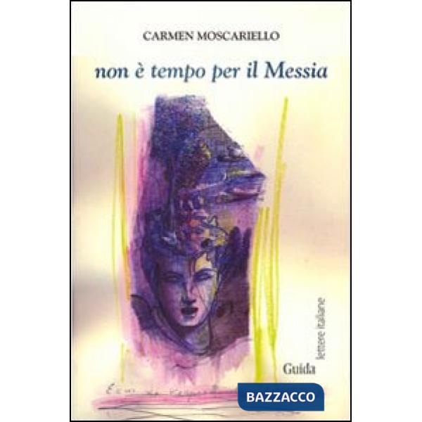 Non è tempo per il Messia