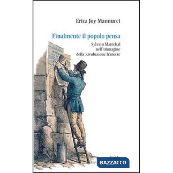 Finalmente il popolo pensa. Sylvain Maréchal nell'immagine della Rivoluzione francese