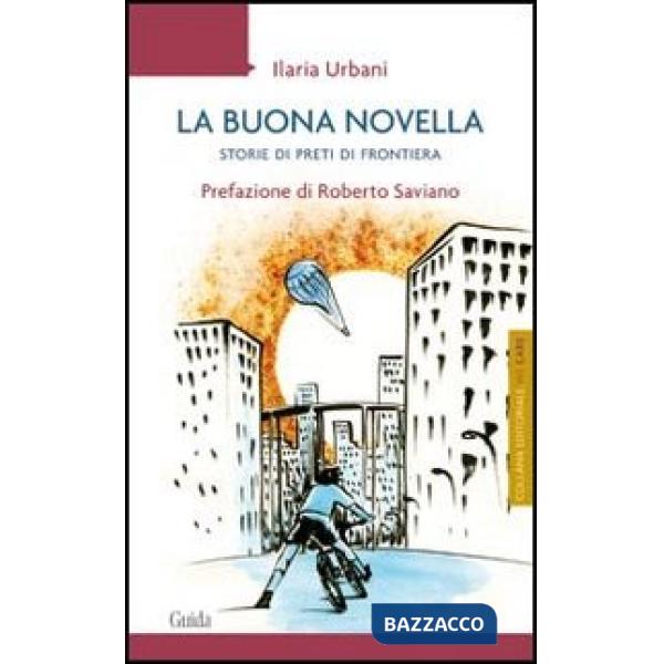 Buona novella. Storie di preti di frontiera (La)