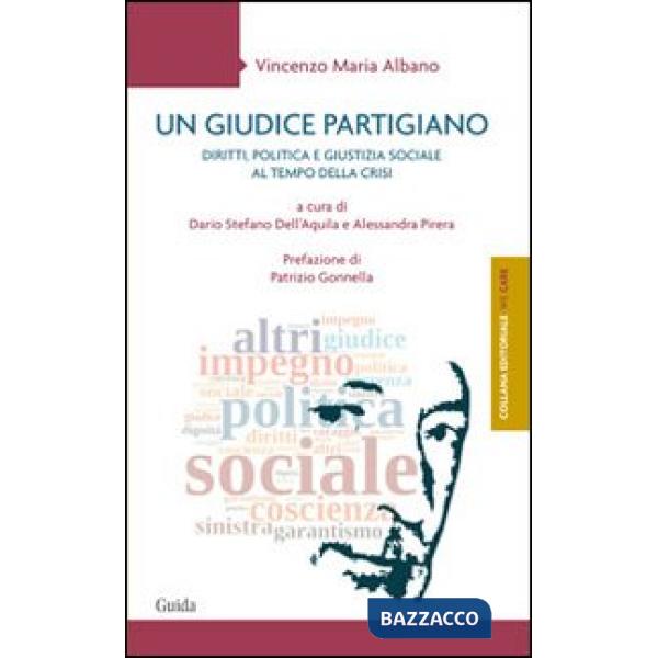 Giudice partigiano. Diritti, politica e giustizia sociale al tempo della crisi (