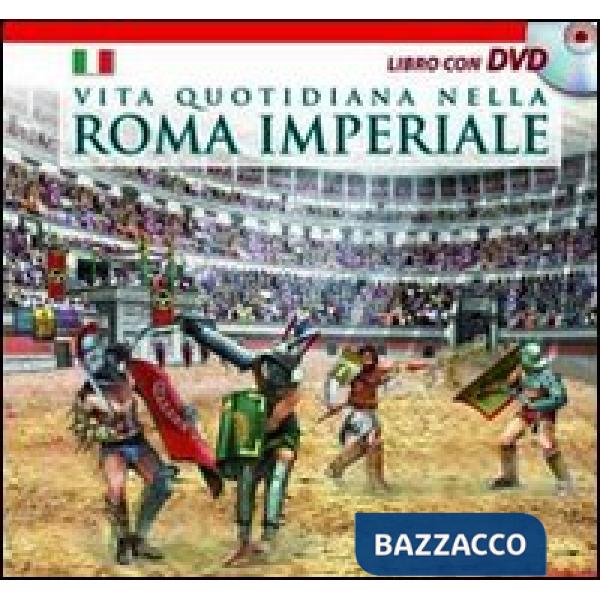 Vita quotidiana nella Roma imperiale. Il racconto della vita quotidiana nell'antica Roma ambientato nel giorno dell'inaugurazion