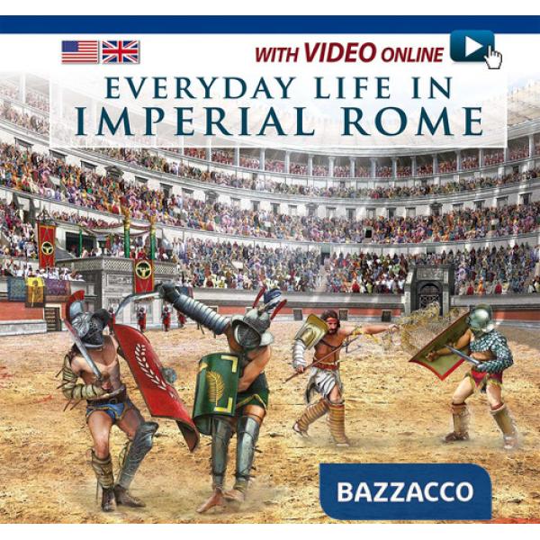 Vita quotidiana nella Roma imperiale. Il racconto della vita quotidiana nell'antica Roma... Ediz. inglese. Con DVD