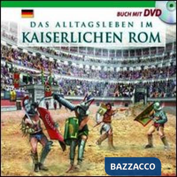 Alltagsleben im Kaiserlichen Rom. Con DVD (Das)