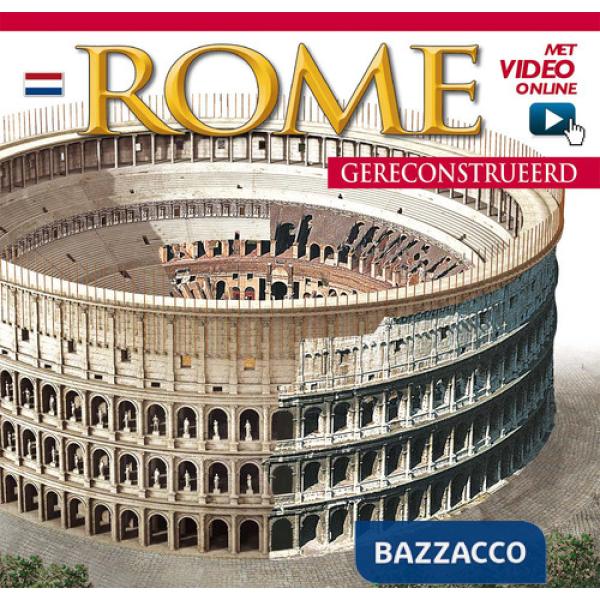 Roma ricostruita-Rome Gereconstrueerd. Ediz. multilingue. Con video online