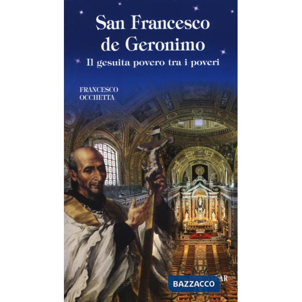San Francesco de Geronimo. Il gesuita povero tra i poveri