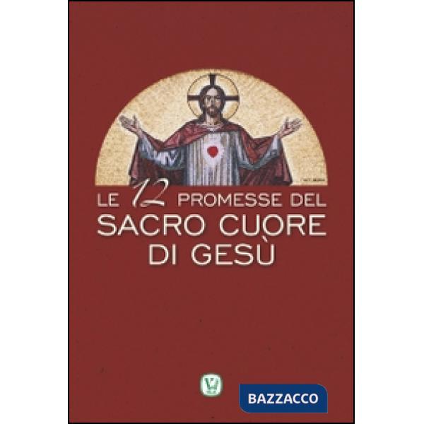 12 promesse del Sacro Cuore di Gesù (Le)