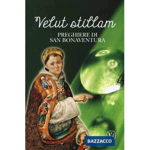 Velut stillam. Preghiere di san Bonaventura