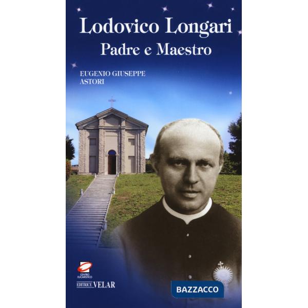 Lodovico Longari. Padre e maestro