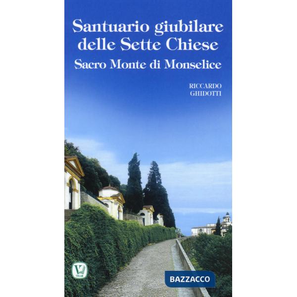 Santuario giubilare delle Sette Chiese. Sacro Monte di Monselice