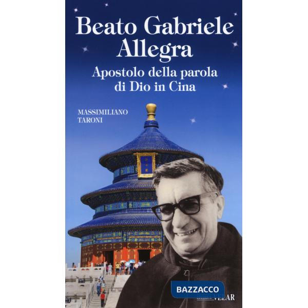 Beato Gabriele Allegra. Apostolo della parola di Dio in Cina