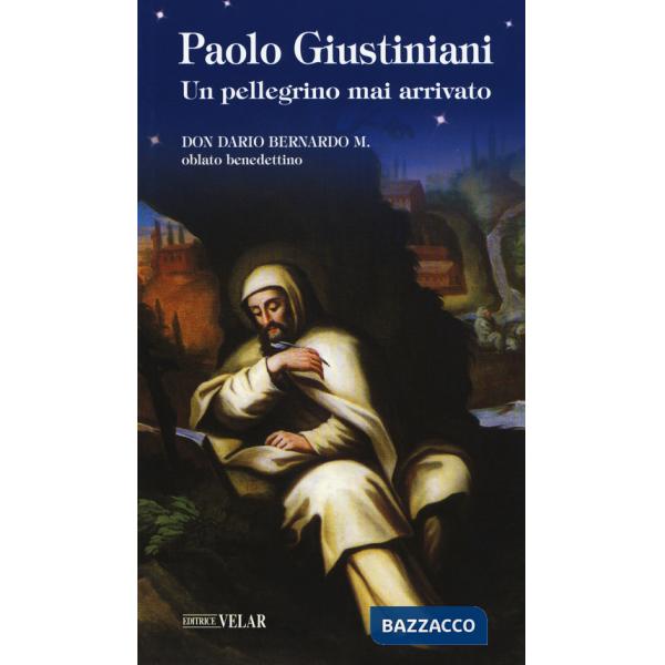 Paolo Giustiniani. Un pellegrino mai arrivato